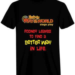 Rodney Leaves to Find a Better Way in Life - Black T-Shirt